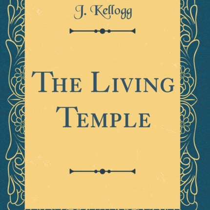 The Living Temple Classic Reprint