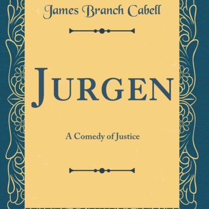 Jurgen A Comedy of Justice Classic Reprint