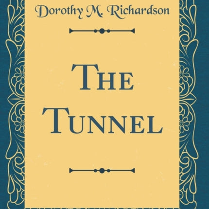 The Tunnel (Classic Reprint)