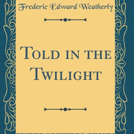 Told in the Twilight Classic Reprint