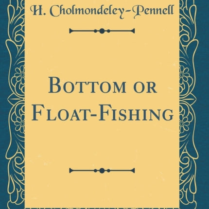 Bottom or FloatFishing Classic Reprint