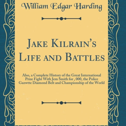 Jake Kilrains Life and Battles