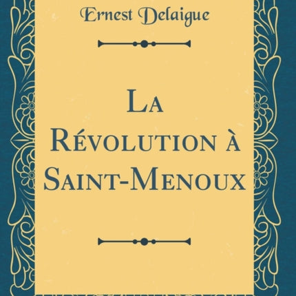 La Rvolution  SaintMenoux Classic Reprint
