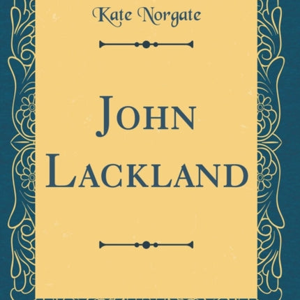 John Lackland Classic Reprint