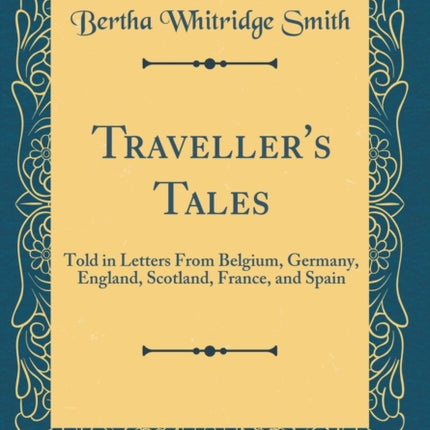 Travellers Tales Told in Letters From Belgium