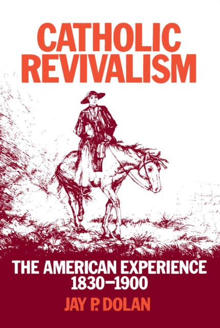 Catholic Revivalism: The American Experience, 1830–1900