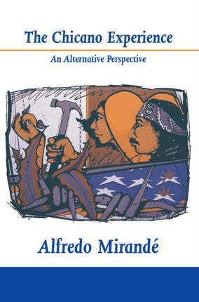 The Chicano Experience: An Alternative Perspective