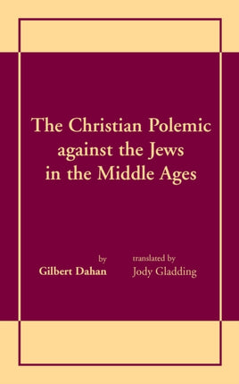 Christian Polemic against the Jews in the Middle Ages, The