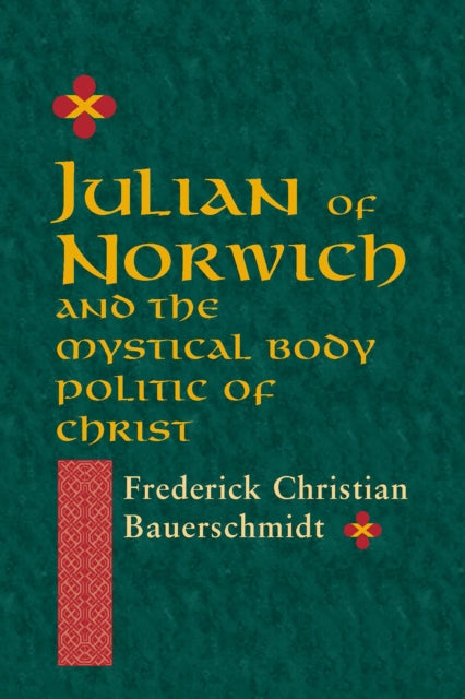 Julian of Norwich: And the Mystical Body Politic of Christ