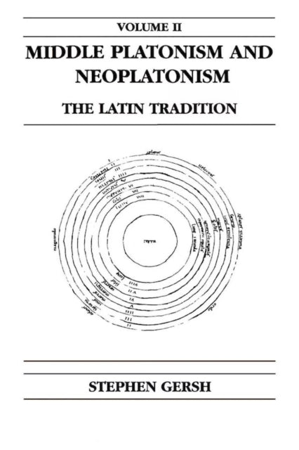 Middle Platonism and Neoplatonism Volume 2 The Latin Tradition 23 Publications in Medieval Studies
