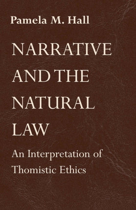 Narrative and the Natural Law: An Interpretation of Thomistic Ethics