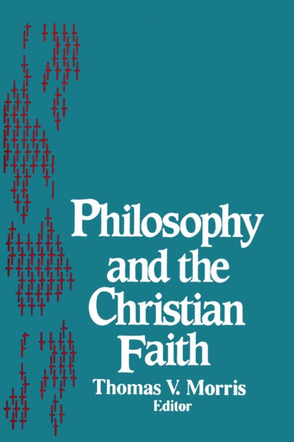 Philosophy and the Christian Faith 5 Notre Dame Studies in the Philosophy of Religion