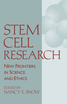 Stem Cell Research: New Frontiers in Science and Ethics