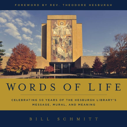 Words of Life: Celebrating 50 Years of the Hesburgh Library's Message, Mural, and Meaning