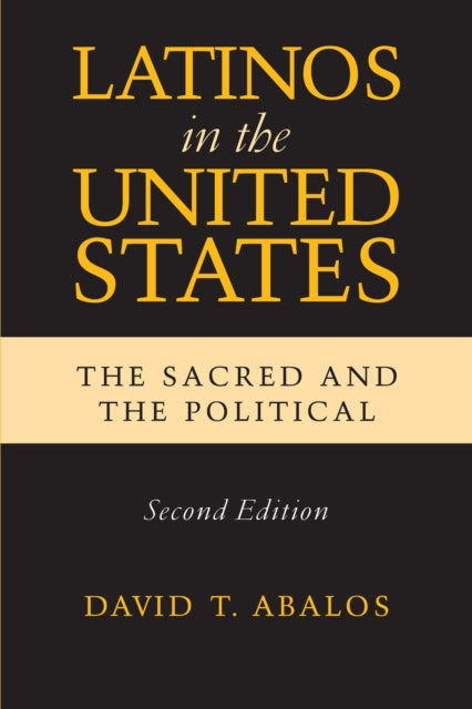 Latinos in the United States: The Sacred and the Political, Second Edition