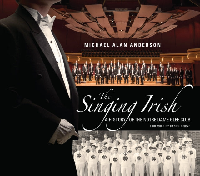 The Singing Irish: A History of the Notre Dame Glee Club