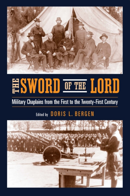 The Sword of the Lord: Military Chaplains from the First to the Twenty-First Century