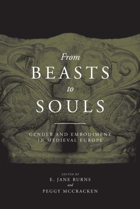 From Beasts to Souls: Gender and Embodiment in Medieval Europe