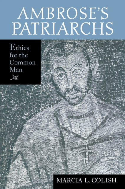 Ambrose's Patriarchs: Ethics for the Common Man