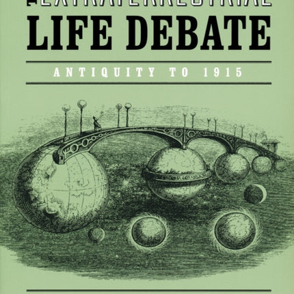 Extraterrestrial Life Debate, Antiquity to 1915: A Source Book