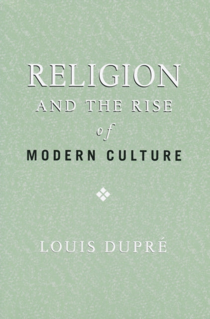 Religion and the Rise of Modern Culture