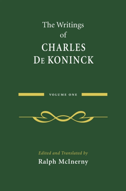 The Writings of Charles De Koninck: Volume 1