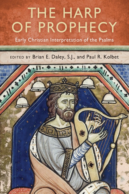 The Harp of Prophecy: Early Christian Interpretation of the Psalms