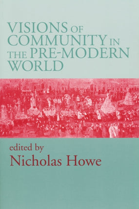 Visions of Community in the Pre-Modern World