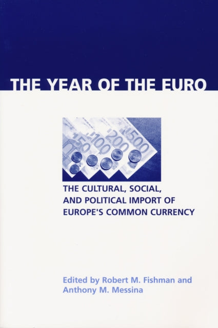 Year of the Euro: The Cultural, Social, and Political Import of Europe's Common Currency