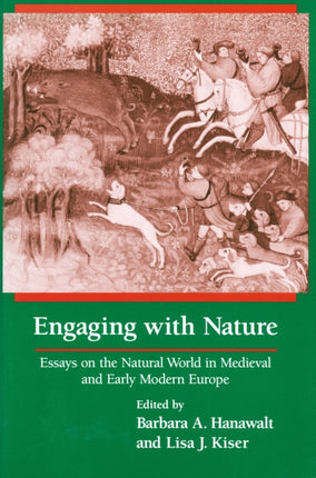 Engaging With Nature: Essays on the Natural World in Medieval and Early Modern Europe