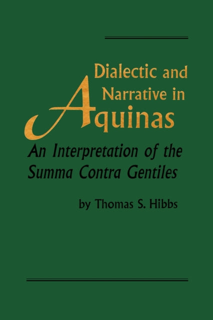 Dialectic and Narrative in Aquinas: An Interpretation of the 'Summa Contra Gentiles'