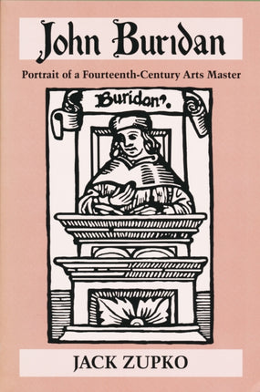 John Buridan: Portrait of a Fourteenth-Century Arts Master