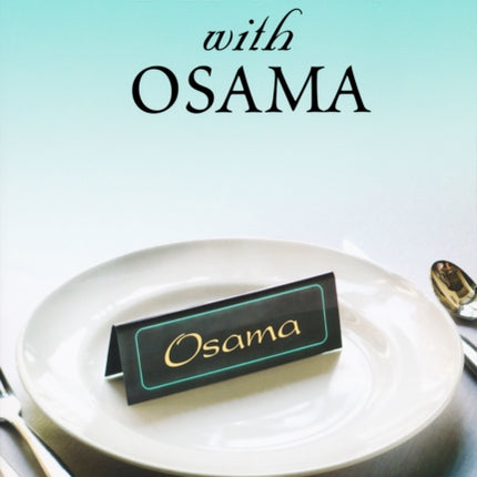 Dinner with Osama