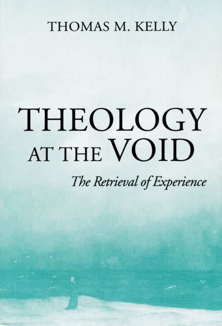 Theology At The Void: The Retrieval of Experience