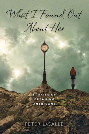 What I Found Out About Her: Stories of Dreaming Americans