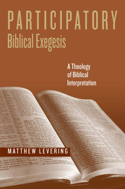 Participatory Biblical Exegesis: A Theology of Biblical Interpretation