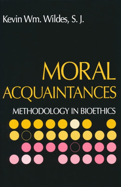 Moral Acquaintances: Methodology in Bioethics