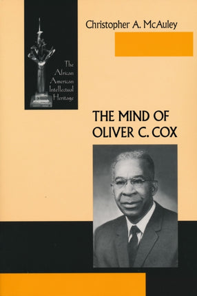 The Mind of Oliver C. Cox: The African American Intellectual Heritage