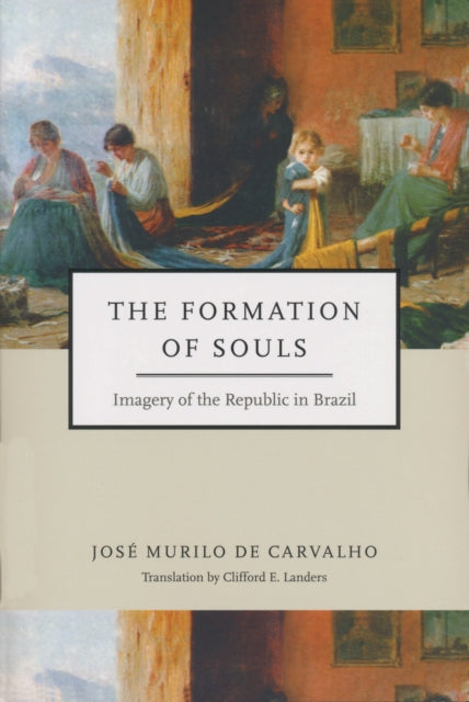 Formation of Souls: Imagery of the Republic in Brazil