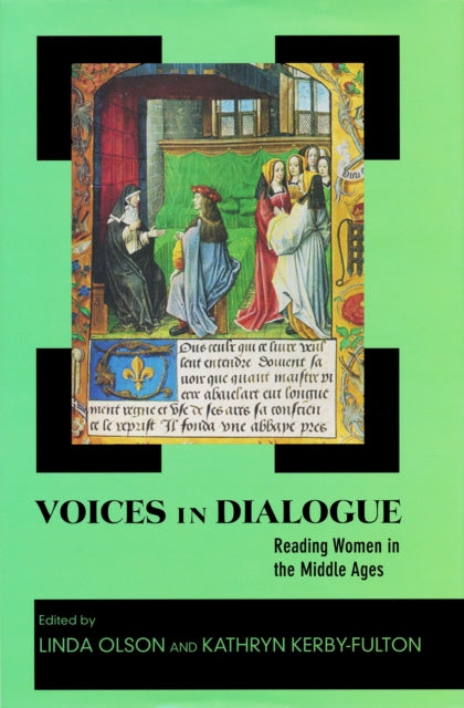 Voices in Dialogue: Reading Women in the Middle Ages