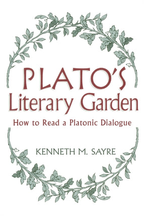 Plato's Literary Garden: How to Read a Platonic Dialogue