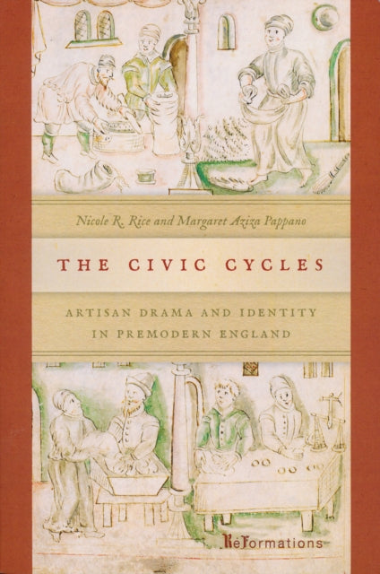 The Civic Cycles: Artisan Drama and Identity in Premodern England