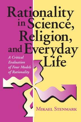 Rationality in Science, Religion, and Everyday Life: A Critical Evaluation of Four Models of Rationality