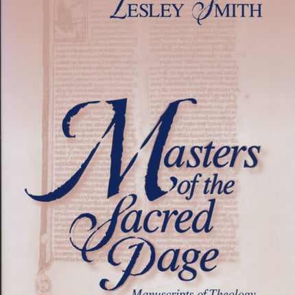 Masters of the Sacred Page: Manuscripts of Theology in the Latin West to 1274