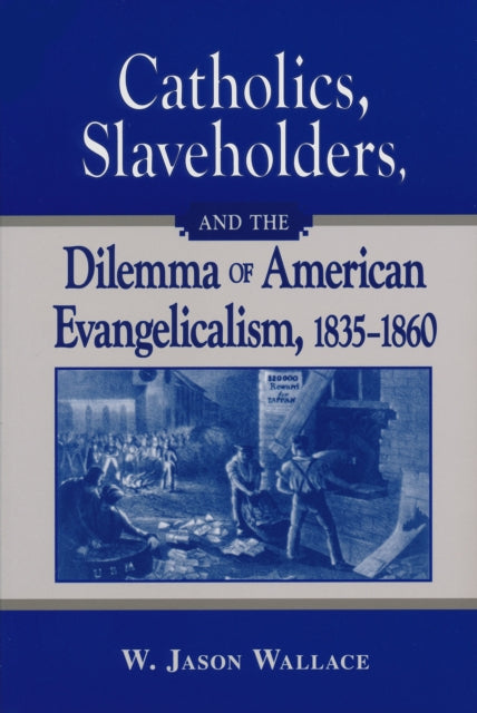 Catholics Slaveholders and the Dilemma of
