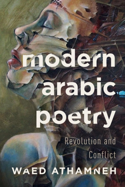 Modern Arabic Poetry: Revolution and Conflict