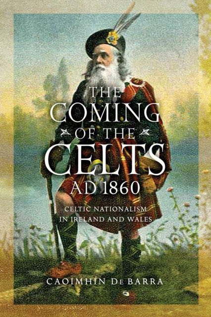 The Coming of the Celts AD 1860