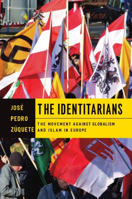 The Identitarians: The Movement against Globalism and Islam in Europe