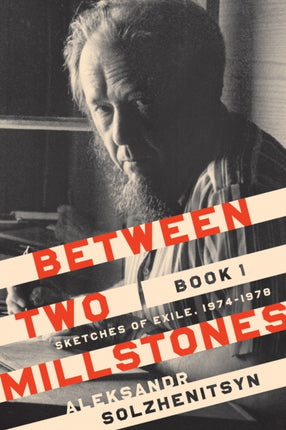 Between Two Millstones, Book 1: Sketches of Exile, 1974–1978