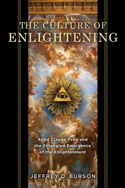 Culture of Enlightening: Abbé Claude Yvon and the Entangled Emergence of the Enlightenment